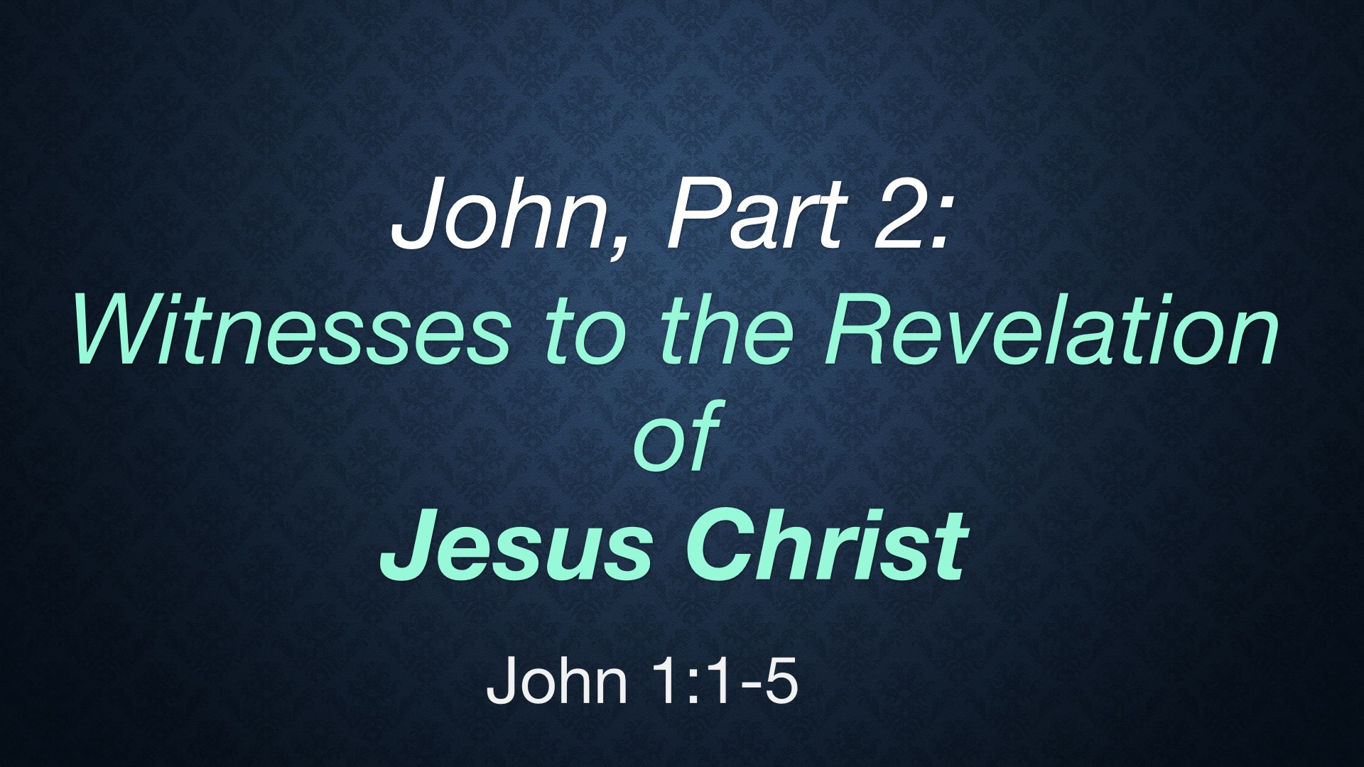 JOHN, Part 2 – Witnesses to the revelation of Jesus Christ | Dr. M ...