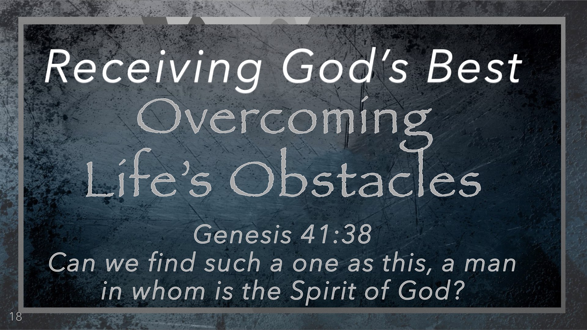 Receiving God’s best — Life’s Obstacles Dr. M. DeWayne